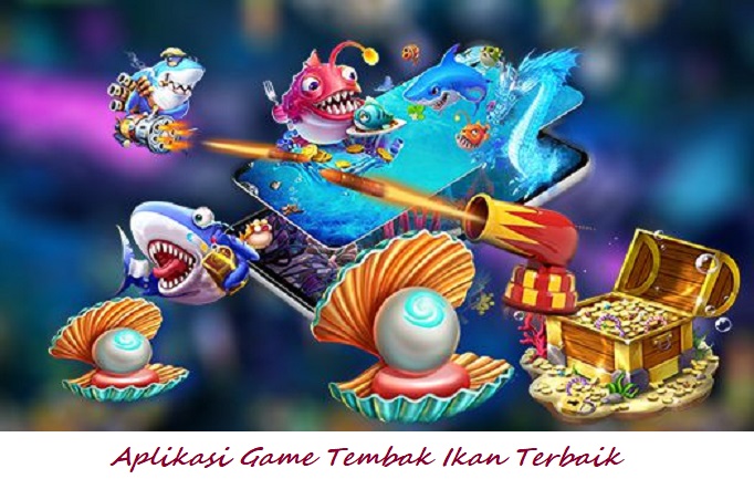Aplikasi Game Tembak Ikan Terbaik