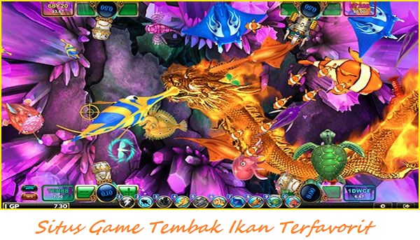 Situs Game Tembak Ikan Terfavorit