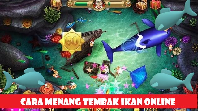Cara Menang Tembak Ikan Online Dengan Mudah